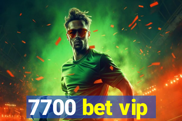 7700 bet vip